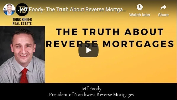 Jeff Foody The Truth about Reverse Mortgages video
